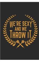 We're Sexy and We Throw It