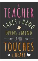 A Teacher Touches A Heart: Perfect Teacher Appreciation Blank Lined Journal Notebook