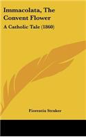 Immacolata, The Convent Flower: A Catholic Tale (1860)