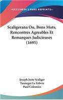 Scaligerana Ou, Bons Mots, Rencontres Agreables Et Remarques Judicieuses (1695)