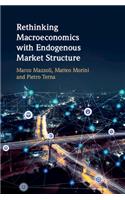 Rethinking Macroeconomics with Endogenous Market Structure