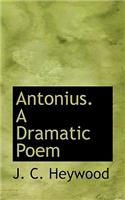Antonius. a Dramatic Poem