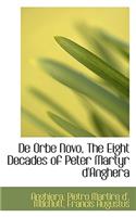 de Orbe Novo, the Eight Decades of Peter Martyr D'Anghera