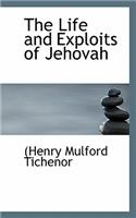 The Life and Exploits of Jehovah