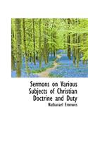 Sermons on Various Subjects of Christian Doctrine and Duty