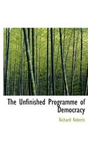 The Unfinished Programme of Democracy