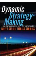 Dynamic Strategy-Making: A Real-Time Approach for the 21st Century Leader