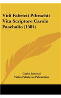 Vidi Fabricii Pibrachii Vita Scriptore Carolo Paschalio (1584)