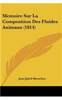 Memoire Sur La Composition Des Fluides Animaux (1814)
