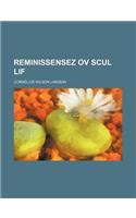 Reminissensez Ov Scul Lif: (English)
