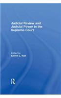 Judicial Review and Judicial Power in the Supreme Court