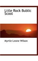 Lttle Rock Bublic Scool