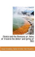Mexico and the Mexicans Or, Notes of Travel in the Winter and Spring of 1883