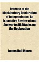 Defence of the Mecklenburg Declaration of Independence; An Exhaustive Review of and Answer to All Attacks on the Declaration