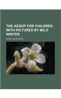 The Aesop for Children With Pictures by Milo Winter