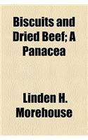 Biscuits and Dried Beef; A Panacea