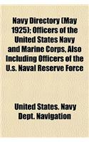 Navy Directory (May 1925); Officers of the United States Navy and Marine Corps, Also Including Officers of the U.S. Naval Reserve Force