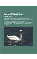 Canadian Social Scientists: Canadian Anthropologists, Canadian Business Theorists, Canadian Economists, Canadian Linguists(English)