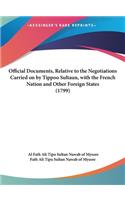 Official Documents, Relative to the Negotiations Carried on by Tippoo Sultaun, with the French Nation and Other Foreign States (1799)