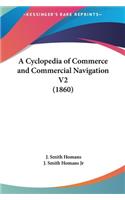 A Cyclopedia of Commerce and Commercial Navigation V2 (1860)
