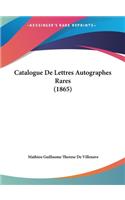 Catalogue de Lettres Autographes Rares (1865)