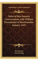 Notes of Ben Jonson's Conversations with William Drummond of Hawthornden January 1619