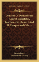 Orations Of Demosthenes Against Macartatus, Leochares, Stephanus I And II, Euergus And Others