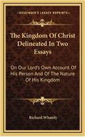 The Kingdom of Christ Delineated in Two Essays