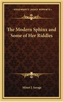 The Modern Sphinx and Some of Her Riddles
