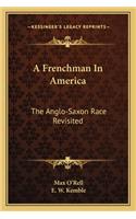 Frenchman in America: The Anglo-Saxon Race Revisited