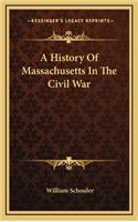 A History of Massachusetts in the Civil War