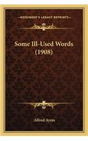 Some Ill-Used Words (1908)