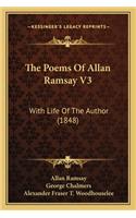 Poems of Allan Ramsay V3 the Poems of Allan Ramsay V3