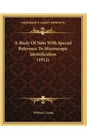 A Study Of Nuts With Special Reference To Microscopic Identification (1912)