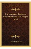 Die Nordamerikanische Revolution Und Ihre Folgen (1826)