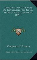 Tracings from the Acts of the Apostles or Thirty Years of Christian Work (1894)