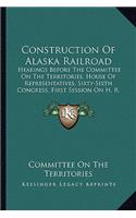 Construction Of Alaska Railroad