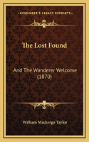 The Lost Found: And the Wanderer Welcome (1870)