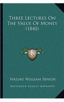 Three Lectures On The Value Of Money (1840): (English)
