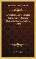 Revelatum Sacro-Sanctae Trinitatis Mysterium Methodo Demonstrativa (1735)