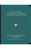 Mariae Virgini Immaculatae, Matrique Intemeratae Sacrum (1694)