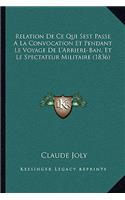 Relation De Ce Qui Sest Passe A La Convocation Et Pendant Le Voyage De L'Arriere-Ban, Et Le Spectateur Militaire (1836)