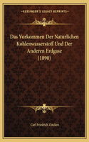 Das Vorkommen Der Naturlichen Kohlenwasserstoff Und Der Anderen Erdgase (1890): (German)