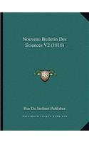 Nouveau Bulletin Des Sciences V2 (1810): (French)