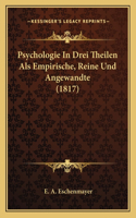 Psychologie In Drei Theilen Als Empirische, Reine Und Angewandte (1817)