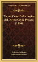 Alcuni Cenni Sulla Logica del Diritto Civile Privato (1866)