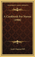 Cookbook For Nurses (1906)