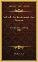 Denkmaler Der Renaissance-Sculptur Toscanas