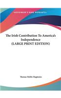 The Irish Contribution to America's Independence