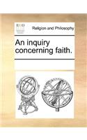 An inquiry concerning faith.